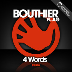 Bouthier Ft. JLG - 4 Words (Original Mix) OUT NOW!!