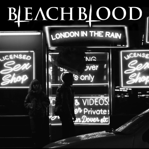 Bleach Blood - London In The Rain