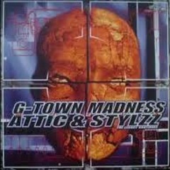 G-Town Madness meets Attic & StylzzThe Legacy Continues