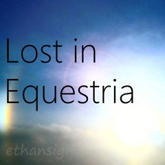 Lost in Equestria