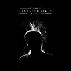 Mt Eden feat. Nolita Knights - Distance Kills (Preview)