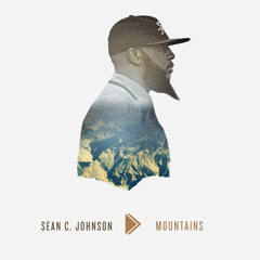 Sean C. Johnson - Mountains @seancjohnson @flavorradio