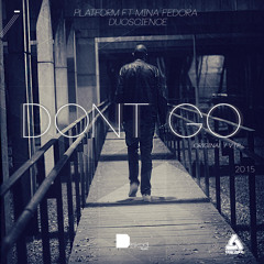 Platform ft Mina Fedora - Don't Go- (Duoscience VIP remix) Out on  Diskool Records