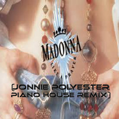 Madonna - Like A Prayer ( Jonnie Polyester Piano House Rmx)