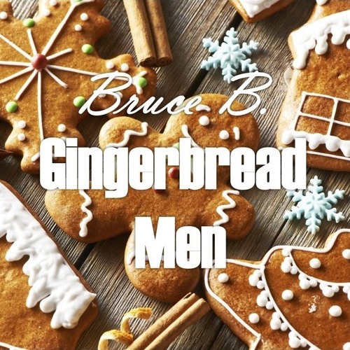 Stream Bruce B. - Gingerbread Men (Original Mix)(free Download) By ...