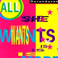 Duran Duran - All She Wants Is (12'' Ultimix Dance Mix)