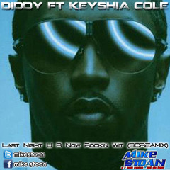 Diddy ft Keysha Cole - Last Night U R Now Rockin Wit Da Best