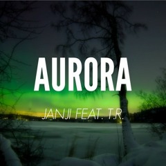Janji ft. T.R. - Aurora