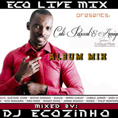 Calo Pascoal e Amigos Vol.2 - Critique Moin (2014) Album Mix - Eco Live Mix Com Dj Ecozinho