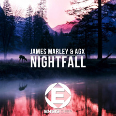 James Marley & AGX - Nightfall (Original Mix)OUT NOW [ Ensis Deep ( Ensis Records)]