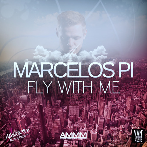 Marcelos Pi - Fly With Me (Melbourne Bounce Project Remix)[OUT NOW]