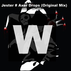 Jester Axer Drops (Original Mix) #FREE DOWNLOAD #