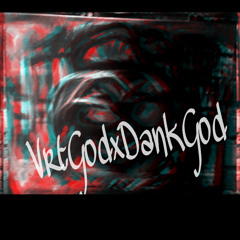 Van$GONE x Dank GOD - VrtGOD