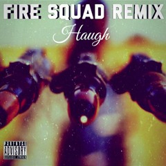 Fire Squad (REMIX)