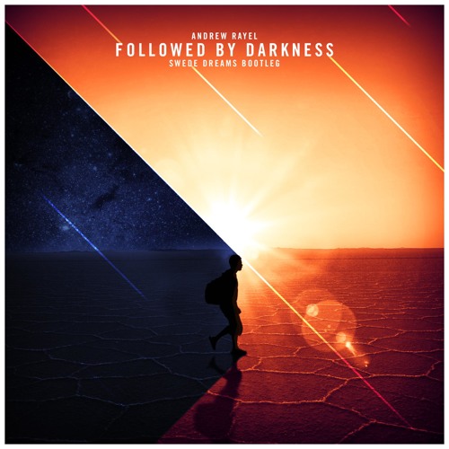 Andrew Rayel - Followed By Darkness (Swede Dreams Bootleg)