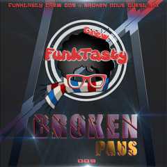 FunkTasty Crew #009 - Broken Paus Guest Mix