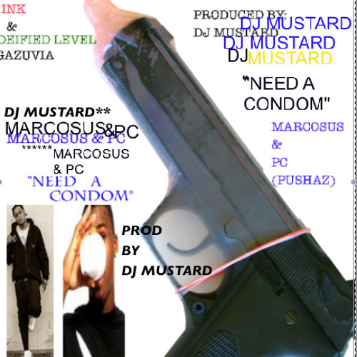 Stream DJ MUSTARD x MARCOSUS x PC NEED A CONDOM by MARCOSUS Listen