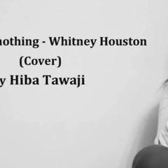 Heba Tawaji-I have nothing (Whitney Houston)