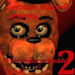 Five Nights At Freddys 2 (Inst) - Sayonara Maxwell