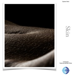 Skin (featuring Kathleen D. Shaw)