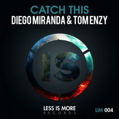DIEGO MIRANDA &TOM ENZY - CATCH THIS (ORIGINAL MIX)