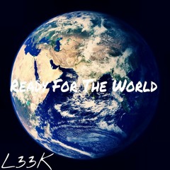 L33K ft.(PrimeTimeHulk) Ready For The World