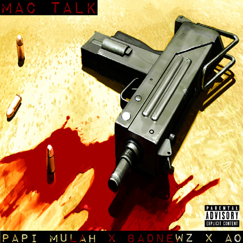 Mac Talk | Papi Mulah x BadNewz x AO [Prod. Jay Cornell]