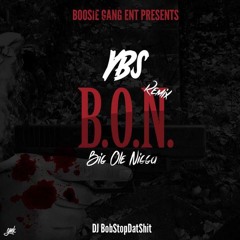 YBS-BON REMIX (HOSTED BY DJBOBSTOPDASHIT)