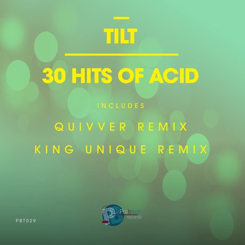 Tilt - 30 Hits Of Acid (Quivver Remix) [Pro-B-Tech]