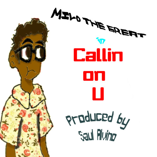 Callin On U (Prod. By Saul Alvino)