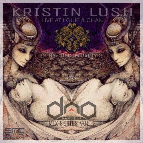 D.N.A.Project Radio vol.2 Live @ Louie&Chan w/ Kristin Lush on EMC