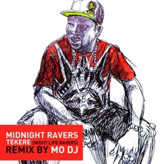 TEKERE (night life ravers) Remix by MO DJ