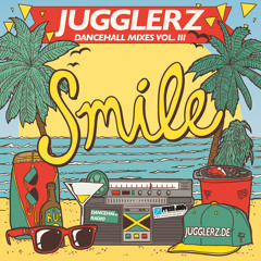 Jugglerz Dancehall Mixes Vol.III - Smile [Reggae Summer Mix 2013] #FreeDownload