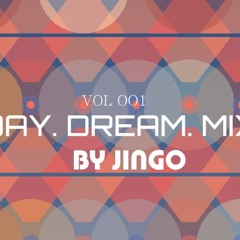 Day.Dream.mix Vol1 By Jingo