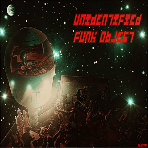 Objectif - Unidentified Funk Object