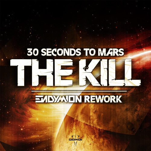 30 Seconds To Mars - The Kill (Endymion Rework)