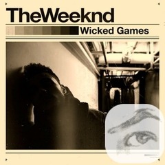 Wicked Games By The Weeknd - Jordy J's Chill ReMix "Experimental"