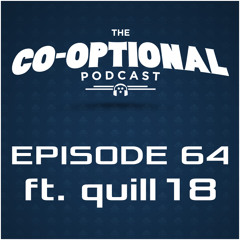 The Co-Optional Podcast Ep. 64 ft. quill18