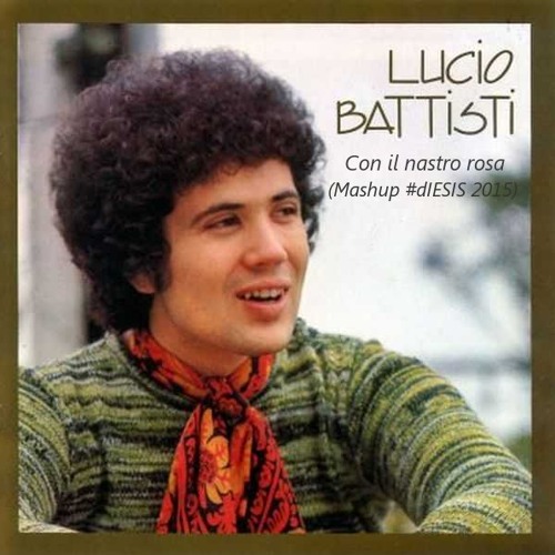 Stream Lucio Battisti - Con Il Nastro Rosa ( Mashup 2015 #dIESIS) by  Graziano Diesis | Listen online for free on SoundCloud