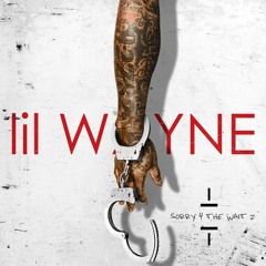 Lil Wayne - Preach (feat. 2 Chainz) - Sorry 4 The Wait 2