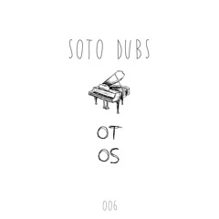SOTO DUBS - Feel So Fine - OTOS EP (Preview)