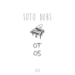 SOTO DUBS - Say My Name - OTOS EP (Preview)