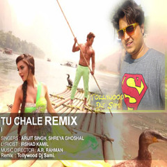 Tu Chale Remix - Arijit Singh - I (2015)