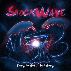 Shock Wave Ft. Surf Gvng