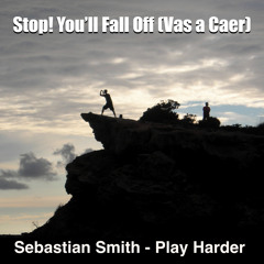 Stop You'll Fall Off (Vas a Caer)