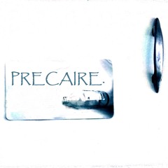 Précaire.