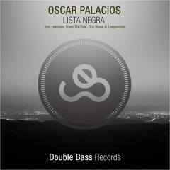 Oscar Palacios - Lista Negra (TikiTak remix)Double Bass records