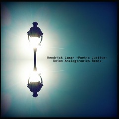 Kendrick Lamar - Poetic Justice (Union Analogtronics Remix)