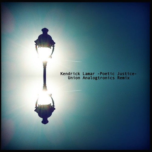 Kendrick Lamar - Poetic Justice (Union Analogtronics Remix)