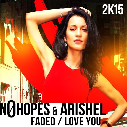 No Hopes & Arishel - Faded(Original Mix)FREE DOWNLOAD